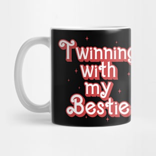 Twinning with my bestie Mug